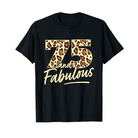 75 Year Woman Leopard Fabulous 75th Birthday T-Shirt
