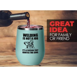 Welder Teal Wine Tumbler 12oz - ignites the soul - Welding Tool Welder Ironworker Pipefitter Welding Supplies Welding Gifts Welder Dad