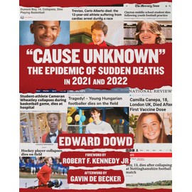 "Cause Unknown": The Epidemic of Sudden Deaths in 2021 & 2022 (Children’s Health Defense)