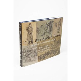 Civil War Sketch Book: Drawings from the Battlefront