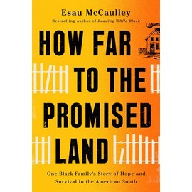 How Far to the Promised Land: One Black Family's Story of Hope and Survival in the American South