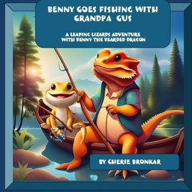 Benny Goes Fishing with Grandpa Gus.: A Leaping Lizards Adventure