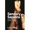 Sensory Sapiens: A Sensory-Based Approach to Movement and Longevity