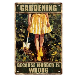 WEBEEDY Funny Garden Decor Retro Metal Tin Sign Gardening Because Murder Is Wrong Tin Sign Vintage Print Poster for Garden Yard Outdoor Art Decorations,20 x 30cm/ 8x12 Inches