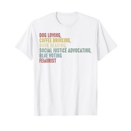 Dog Loving Coffee Drinking Book Reading Social Justice T-Shirt