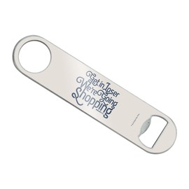 Mean Girls We're Going Shopping Stainless Steel Vinyl Covered Flat Bartender Speed Bar Bottle Opener