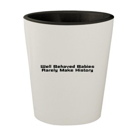 Molandra Products Well Behaved Babies Rarely Make History - White Outer & Black Inner Ceramic 1.5oz Shot Glass