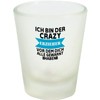 ShirtInStyle Schnapsglas Glas Ich Bin der Crazy Erzieher vor dem