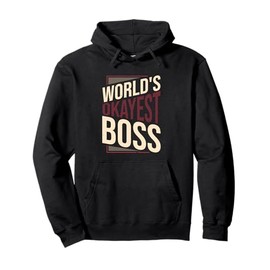 World's Okayest Boss Pullover Hoodie