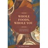 Whole Foods, Whole You: A Nutritional Approach to Supporting Depression,
