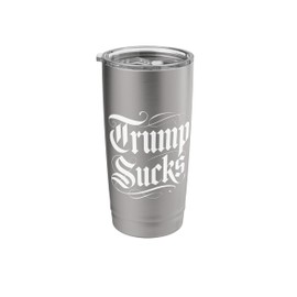 Anti Trump Gothic Calligraphy Streetwear Inspired Vibes Stainless Steel Insulated Tumbler