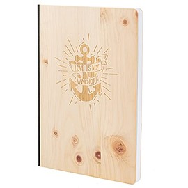 Notebook with Wooden Cover in A5 - Love Is My Anchor - Real Wood Notebook for Writing in Wood Cover 192 Blank Pages 90 g, Wood Type: Pine