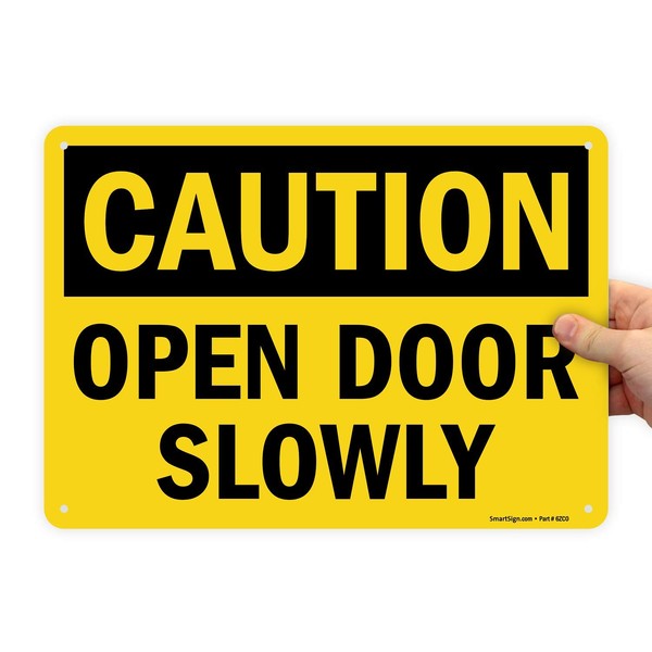 SmartSign by Lyle S-0988-PL-14 "Caution: Open Door Slowly" Plastic OSHA