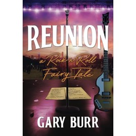 Reunion: A Rock and Roll Fairy Tale