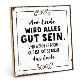 TypeStoff HS-00218 Wooden Sign with Saying "Am Ende wird alles Gut sein" - Vintage Look with Quote as a Gift and Decoration on the Theme of Patience, Endurance, Waiting and Results