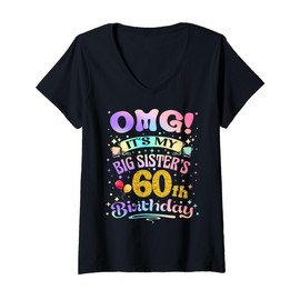 Womens OMG It's My Big Sister's 60th Birthday Happy 60 Years Old V-Neck T-Shirt