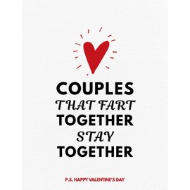 Valentine's Day Notebook: Couples That Fart Together Stay Together, Hilarious Valentines Gift Idea for Girlfriend or Boyfriend