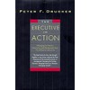 The Executive in Action: Three Drucker Management Books on What