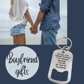Of All The Weird Things I've Found Online, Gifts For BF Gifts, Bottle Opener Keychain For Boyfriend Gift, You're The Best Thing I Found On The Internet, Gifts For Husband From Wife, Weird