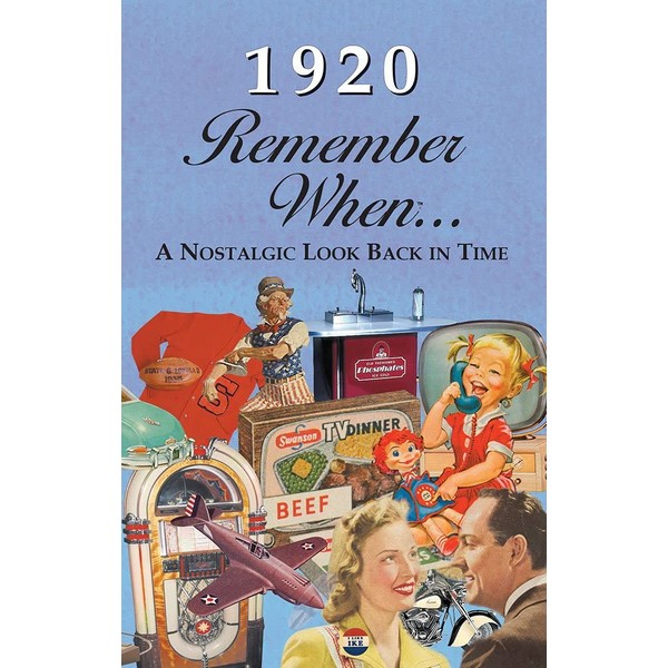 1920 REMEMBER WHEN CELEBRATION: 100th Celebration, Birthdays, Anniversaries, Reunions, Homecomings, Client & Corporate Gifts