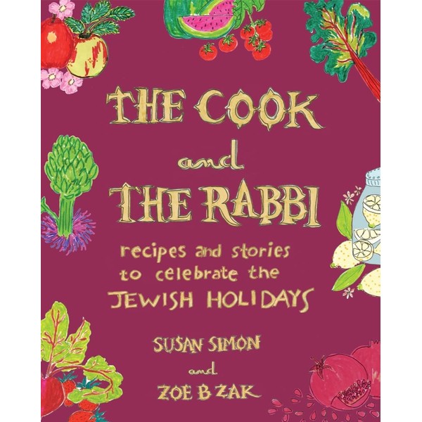 The Cook and the Rabbi: Recipes and Stories to Celebrate