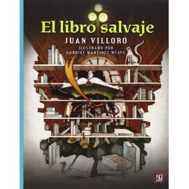 Libro salvaje, El, de Villoro, Juan., vol. 1.0. Editorial Fondo de Cultura Económica, tapa blanda, edición 1.0 en español, 2016