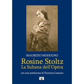Rosine Stoltz. La Sultana dell’Opéra