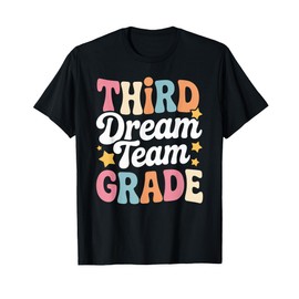 Third Grade Dream Team First Day of 3rd Grade Teachers Gifts T-Shirt