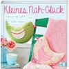 Kleines Näh-Glück: Patchworkprojekte zum Selbermachen