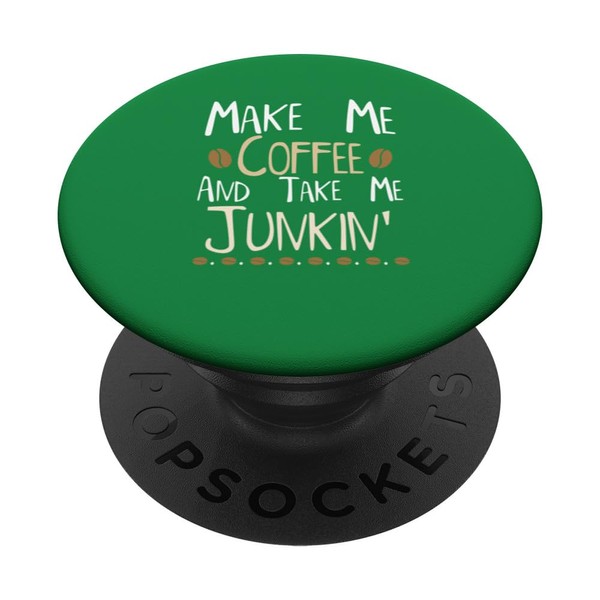 Make Me Coffee And Take Me Junkin' PopSockets mit austauschbarem