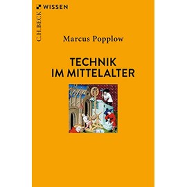 Technik im Mittelalter (C.H.BECK Wissen)