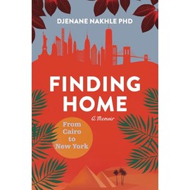 Finding Home: From Cairo to New York: A Memoir