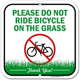 Please Do Not Ride Bicycle On The Grass Sign, 12" x 12" 0.40 Aluminum, Fade Resistance, Indoor/Outdoor Use, USA MADE By My Sign Center