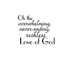 The Overwhelming Never-Ending Reckless Love of God NOK Decal Vinyl Sticker |Cars Trucks Vans Walls Laptop|Black|5.5 x 4.5 in|NOK807
