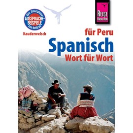 Spanisch für Peru - Wort für Wort: Kauderwelsch-Sprachführer von Reise Know-How
