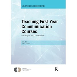 Teaching First-Year Communication Courses: Paradigms and Innovations