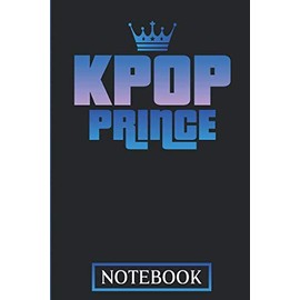 Kpop Prince Notebook: Note Book for KPOP Fans