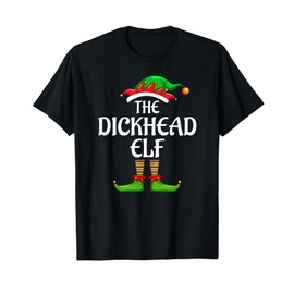 Dickhead Elf Matching Family Group Christmas Party T-Shirt