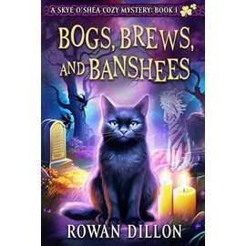 Bogs, Brews, and Banshees: A Skye O'Shea Paranormal Cozy Mystery
