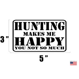 Rogue River Tactical Funny Hunter Hunting Makes Me Happy You Not So Much Decal Sticker Decal Auto Bumper Sticker Vinyl Car Truck RV SUV Boat Window