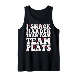 I Snack Harder Than Your Team Plays Funny Softball Baseball Tank Top