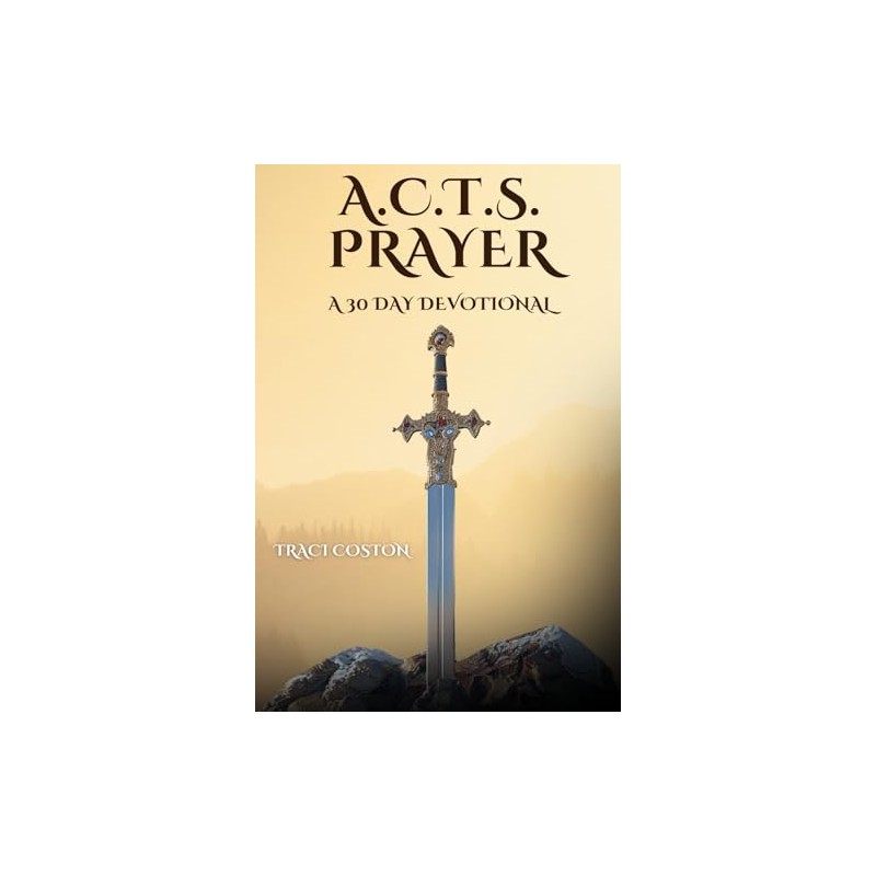 A.C.T.S. PRAYER: A 30 Day Devotional