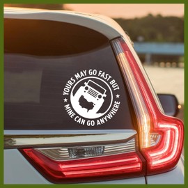 MYMKO Yours May Go Fast But Mine Can Go Anywhere Decal, Car Window Decals, 6 Inches UV DTF Tranfer Car Stickers, Weatherproof Car Truck Window Bumper Sticker, Car Stickers and Decals for Women Men