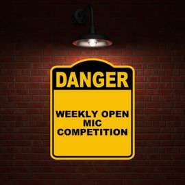 WEEKLY OPEN MIC COMPETITION Danger Yellow Black Aluminum Composite Sign 15 x 18 inches