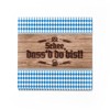 itenga Napkins Bavarian Blue White Schee Dass'd Do Bist/An Guadn