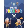 Meine Freunde: Freundebuch Ritter für Jungen. Geschenk für Grundschulkinder. Kinderbuch