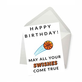 Swishes Come True, Basketball Birthday Card, Funny Card for Wife Husband Boyfriend Girlfriend Mom Dad, Card for Him Her Friend Brother Sister, Funny Greeting Card (5 inches by 7 inches)