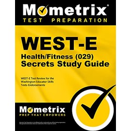 West-e Health/Fitness (029) Secrets Study Guide