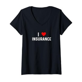 Womens I Love Insurance - Heart Home Auto Boat Health Agent Broker V-Neck T-Shirt