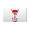 Makoroni - KEEP CALM AND GO MAKING MODEL SHIPS 2"x3"